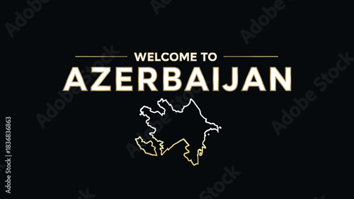 Welcome to Azerbaijan - Country Silhouette on Dark Background.