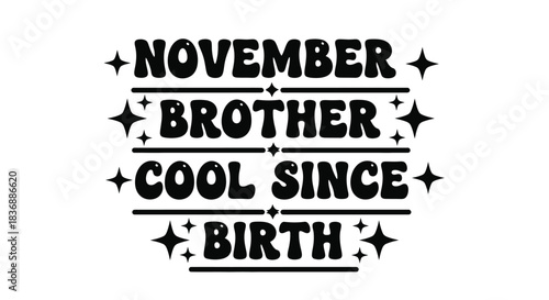 November brother cool since birth graphic