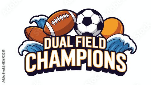 Illustrated Dual Field Champions Logo with Footballs, Soccer Ball, Waves, and Bold Text