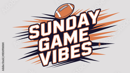 Sunday Game Vibes Featuring Football and Energetic Background Elements for Super Bowl Sunday