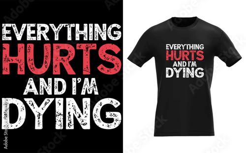 Funny Everything Hurts I'm Dying