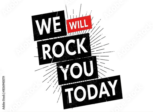 Rock you today slogan