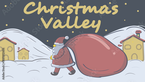 Illustration of santa claus carrying a large sack through a snowy valley with houses and christmas text
