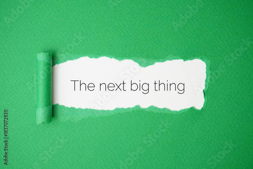 The next big thing