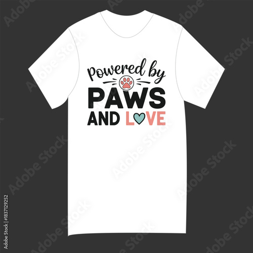 White t shirt featuring powered by paws and love graphic