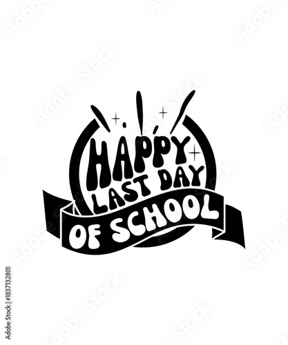 Happy Last Day of School svg