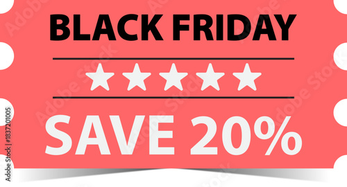 Black Friday 20% discount ticket for holiday sales