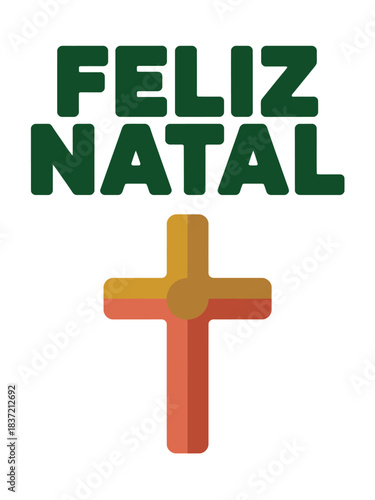 Feliz Natal Christmas Greeting, Cross Symbol, Holiday Typography