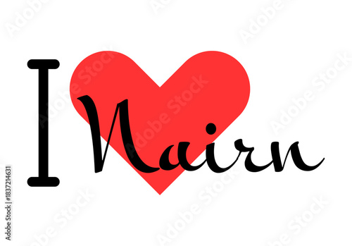 I love Nairn, city of United Kingdom. Hand drawn letters with red heart. Vector illustration lettering, modern design