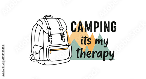 Inspirational outdoor adventure logo with the phrase 'Camping its my therapy' next to a line drawing of a hiking backpack.