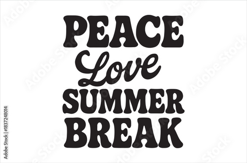 A bold graphic design featuring the words peace love summer and break