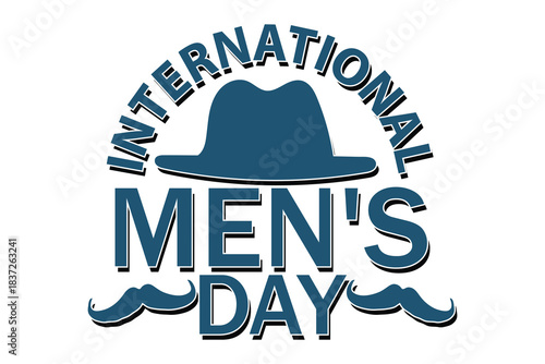 International Men's Day:, Men's Day, featuring a hat and mustache, symbolizing the importance and significance of men.
