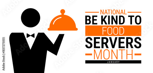 National Be Kind To Food Servers Month background, banner, card or poster design template is observed every year during January, to raise awareness about the mission. Vector illustration.