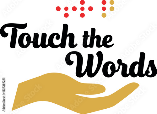 Touch the words" braille and open hand logo design on white background, symbolizing accessibility, literacy, support, education, and inclusive communication for visually impaired individuals.