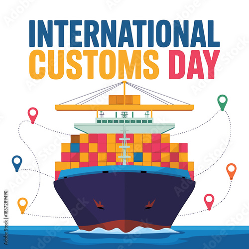 International customs day. cargo ship carrying containers on ocean. symbolizes global trade, logistics, import-export, transport