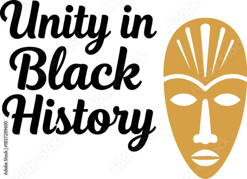Unity in black history text with a golden african mask symbol, representing cultural pride, heritage, celebration, and solidarity for black history month events, education, and awareness.
