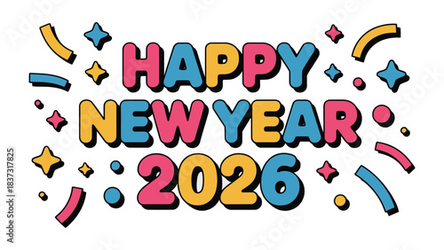 New Year Celebration Graphic: A vibrant and colorful graphic design joyfully proclaims Happy New Year 2026, decorated with festive confetti and stars.