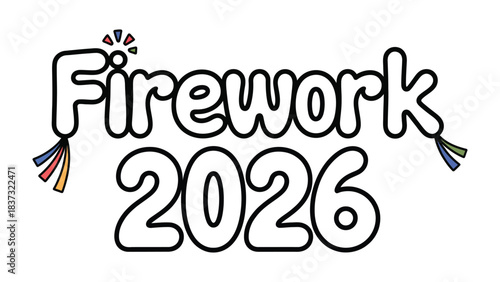 Fireworks 2026: A captivating illustration of the words Firework 2026 with colorful accents, perfect for designs and celebrations. 