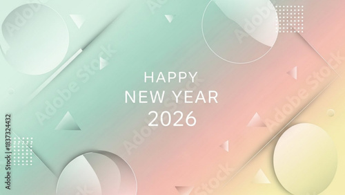 Happy New Year 2026: A pastel-hued abstract background with geometric shapes and the celebratory text HAPPY NEW YEAR 2026 conveys a modern and fresh greeting for the upcoming year.