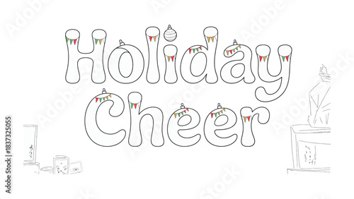 Holiday Cheer in Outline: A festive illustration spells out Holiday Cheer in a unique outline style. This image is perfect for adding a touch of seasonal joy and celebration to any creative project. 