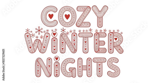 Cozy Winter Nights: The words Cozy Winter Nights artfully displayed with festive snowflake and heart embellishments, perfect for holiday greetings and seasonal themes. 