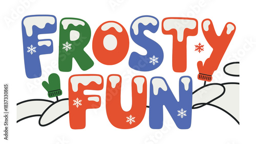 Frosty Fun: A vibrant, playful design that embodies the spirit of winter with snow-covered letters, playful snowflakes and cozy mittens, radiating cheer and merriment.