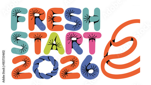 Fresh Start 2026: A vibrant and colorful graphic design spells out the phrase Fresh Start 2026, set against a clean backdrop, and filled with optimism