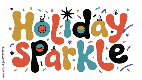 Holiday Sparkle Celebration: a vibrant composition showcases festive greetings. Expressing the joy and spirit of the holiday season with colorful decorations.