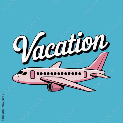 pink plane on blue sky with bold vacation text and playful promise of getaway
