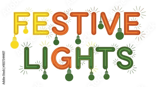 Festive Lights Display: Illuminated letters spell out Festive Lights, adorned with glowing light bulbs, radiating a cheerful and celebratory atmosphere.