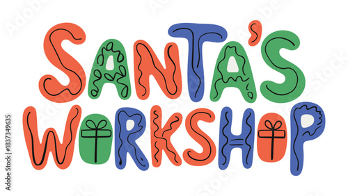 Santa's Workshop: A whimsical illustration of Santa's Workshop in vibrant, festive lettering, evokes the anticipation of Christmas.