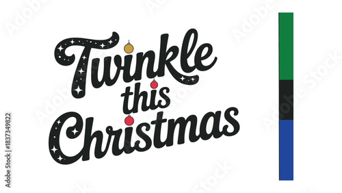 Twinkle this Christmas: Festive text. Capturing the spirit of the season, the image features an enchanting typography that adds a touch of magic and festivity. 
