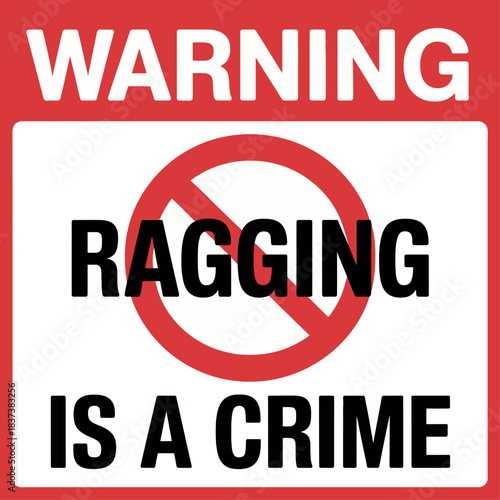 A bold red-and-white warning sign displaying “Ragging is a Crime” with a prohibited symbol emphasizing safety.
