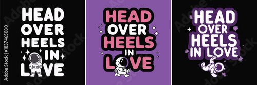 Cute astronaut love quote illustration set with head over heels in love typography for romantic space themed poster and apparel design