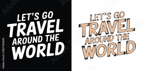 Let’s go travel around the world typography set with bold comic style lettering in modern adventure themed design