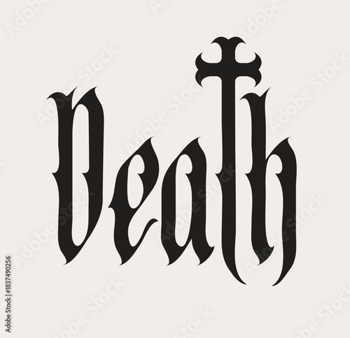 The word death written in gothic font, inspired by medieval aesthetics and alternative subculture, Conceptual art, tattoo, album cover, t-shirt design. No ai