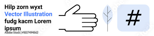 Open hand gesture alongside a delicate leaf and a metadata tag symbol. Ideal for social media, ecology, minimalism, branding, teamwork, digital communication, simple landing page