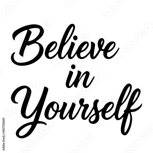 Motivational calligraphy quote “Believe in Yourself”