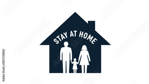 Silhouette of a family inside a house outline with the words Stay At Home in blue against a black background representing safety and togetherness during uncertain times