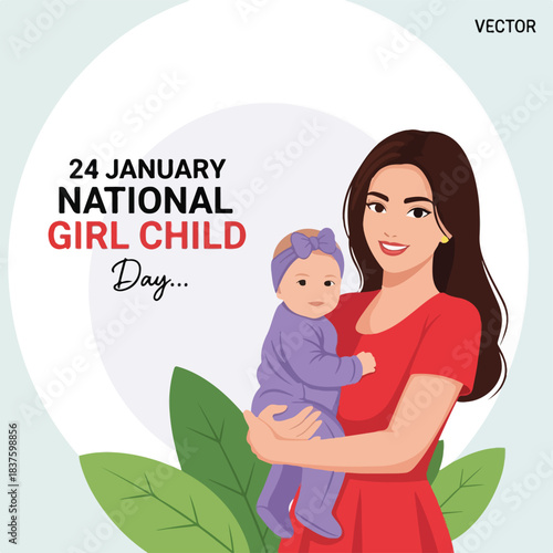 Celebrating National Girl Child Day on January 24th with a mother holding her baby daughter