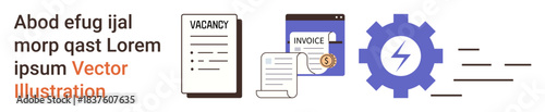 Business processes, financial management, recruitment, automation, workflow optimization, job market. Vacancy form, invoice document gear symbol. Business processes and financial management concept