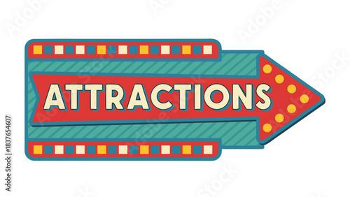 Retro Style Attractions Sign with Red Arrow and Marquee Lights Pointing Right on a Teal Background with Colorful Border