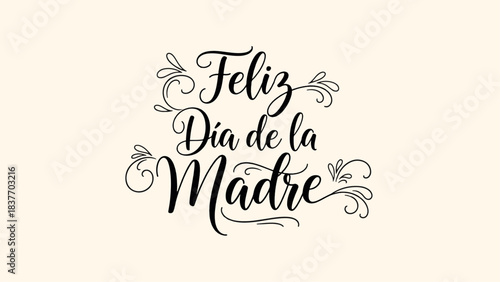 Elegant hand-lettering vector reading "Feliz Día de la Madre" (Happy Mother's Day). Perfect for greeting cards, banners, and Spanish-language commercial promotions.