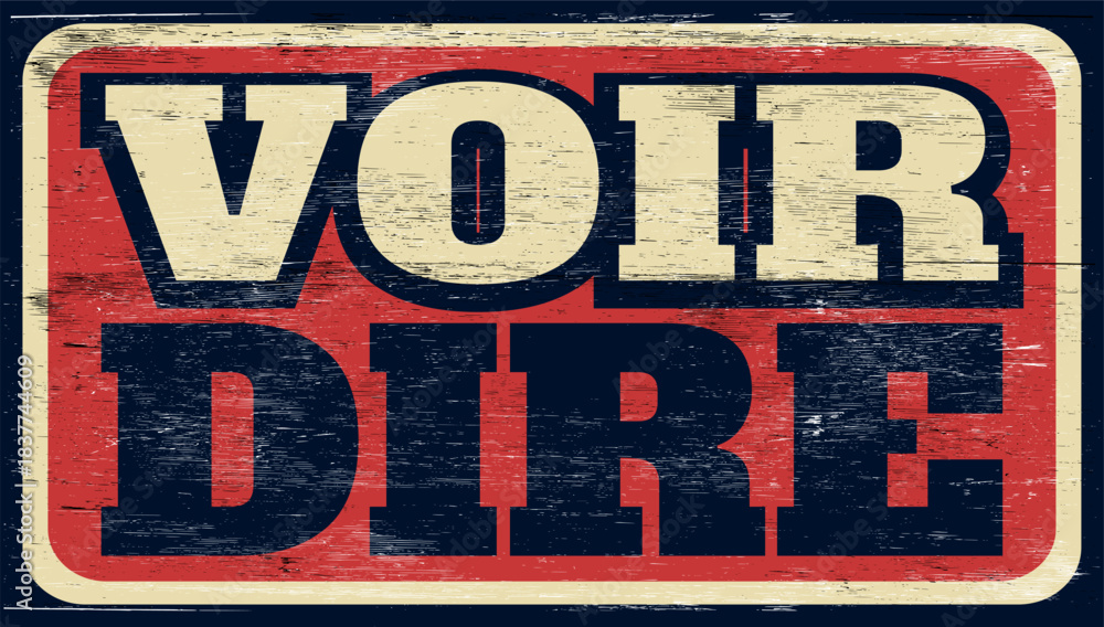 Fototapeta premium Aged and worn voir dire sign on wood