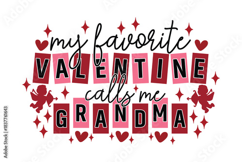 My Favorite Valentine Calls Me Grandma EPS T-shirt Design