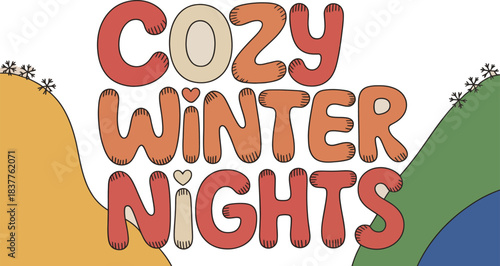 Cozy Winter Nights: Retro-styled text evoking warmth and comfort during cold winter evenings, capturing the essence of snugness.