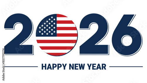 Patriotic 2026 Happy New Year design featuring bold modern numerals, USA flag circular emblem, festive American holiday theme, ideal for New Year celebrations and national events