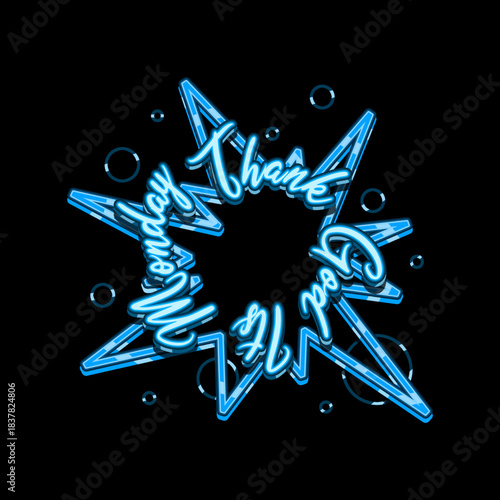 Digital illustration displayed in a stylish 3D neon light effect. The exploding shapes are outlined in blue, giving the design a pop art or energetic feel. National Thank God Its Monday Day, January.
