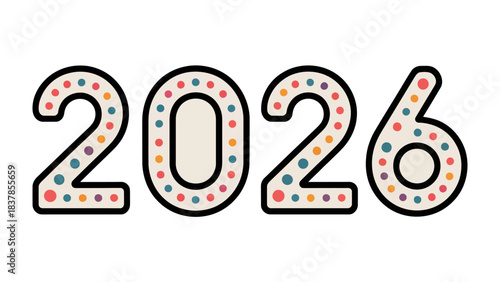Embellished year 2026: An elegant representation of the year 2026, where the numbers are gracefully adorned with a captivating pattern of colorful dots.