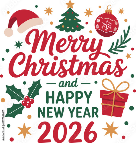 Merry Christmas and Happy New Year 2026, festive greeting card, holiday elements, vector illustration, seasonal design, celebration concept, stock graphic